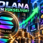 Solana Neden Yükseliyor? SOL Fiyatını Destekleyen 4 Önemli Gelişme